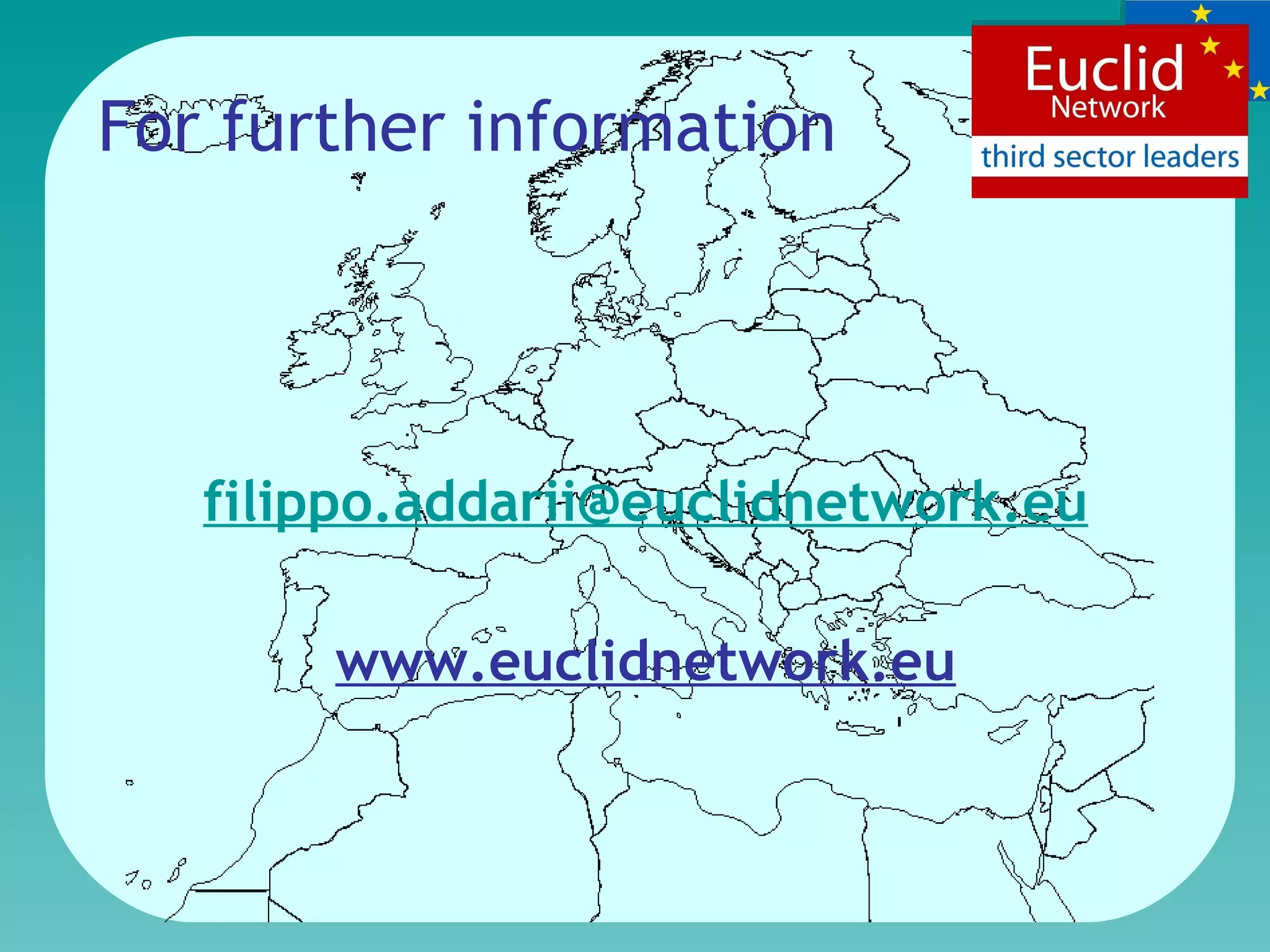For further information [email_address] www.euclidnetwork.eu 