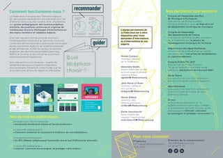 L’équipe permanente de
la Fédération est à votre
disposition pour toute
demandes d’informations
ou d’interventions de nos
experts
Pour nous contacter
FFTélécoms
11-17, rue de l’Amiral Hamelin
75116 Paris
Michel Combot
Directeur général
de la Fédération
Émilie Venchiarutti
Responsable des
réseaux fixes/mobiles
evenchiarutti@fftelecoms.org
Jean-Marie Le Guen
Directeur délégué
aux contenus
jmleguen@fftelecoms.org
Alexandre Galdin
Responsable des études
économiques et affaires
réglementaires
agaldin@fftelecoms.org
Olivier Riffard
Directeur des
affaires publiques
oriffard@fftelecoms.org
Direction de la communication
sbrun@fftelecoms.org
06 47 47 15 76
Nos dernières interventions
Congrès de l’Assemblée des Élus
de Montagne à Forcalquier
Intervention de Michel Combot,
DG de la Fédération pour un bilan d’un an
de déploiement numérique en montagne
Congrès de l’Assemblée
des départements de France
Intervention de Pierre Louette, président
de la Fédération, sur le devenir de
l’aménagement numérique du territoire
Département des Alpes-Maritimes,
Intervention de la Fédération au conseil
des jeunes pour une action de sensibilisation
au cyberharcèlement
Congrès RURALITIC 2017
Intervention de Michel Combot,
DG de la Fédération à la table ronde
dédiée au déploiement du très haut débit
Haute Saône
Inauguration du site multi-opérateurs
d’accès à l’internet mobile d’Oppenans
Alpes Maritimes
Inauguration du site multi-opérateurs
d’accès à l’internet mobile de Saint
Dalmas le Selvage
Évreux
Actions de sensibilisation sur le
cyberharcèlement dans deux collèges
et présentation de notre nouveau guide
pédagogique « Internet : comment
accompagner et protéger votre enfant ?
L’équipe permanente de
la Fédération est à votre
disposition pour toute
demandes d’informations
ou d’interventions de nos
experts
Quel
tél éphone
choisir ?
Quel
tél éphone
choisir ?
Comment fonctionnons-nous ?
La Fédération Française des Télécoms s’appuie
sur des experts représentant ses membres pour les
différents travaux qu’elle conduit. Ainsi, elle élabore
des guides pédagogiques, des recommandations
d’actions, des positions communes et organise de
nombreuses réunions d’échanges d’informations sur
des enjeux sociétaux et régaliens majeurs.
À ce titre, figurent comme priorités d’actions :
l’aménagement numérique du territoire, l’inclusion
numérique de tous les publics (personnes handicapés,
jeunes, personnes âgées ou en situation précaire)
et des entreprises, la RSE du secteur, la sécurité,
la gestion des données personnelles (eprivacy,
RGPD), la fiscalité, la sécurité et les évolutions
réglementaires et législatives.
Nos interventions sont diverses – auprès de
l’ensemble des pouvoirs publics (régulateur,
Gouvernement, Parlement, collectivités…) et de
la société civile à Paris, en région ou à Bruxelles.
Nos dernières publications
1 Sondage avec Harris Interactive
« les parents d’enfants et d’ados et l’accès à internet
2 La plaquette pédagogique
« Comment améliorer la couverture à l’intérieur de vos habitations
3 La plaquette pédagogique
« Du RTC (Réseau téléphonique Commuté) vers le tout IP (Protocole Internet)
4 La plaquette pédagogique
« Internet : comment accompagner et protéger votre enfant
AMÉLIORER LA COUVERTURE
MOBILE À L’INTÉRIEUR DES HABITATIONS
DES
SOLUTIONS
TECHNIQUES
EXISTENT !
QU’EST-CE-QUE ?
• LA VOWIFI
• LA FEMTO-CELL
• L’AMPLIFICATEUR CELLULAIRE
La Fédération Française
des Télécoms a publié
un livre blanc pour
accompagner les
professionnels dans la
migration vers le tout IP.
Maquette  Illustrations : ÉCLAIRAGE PUBLIC
Vous n’avez rien à faire, vous
êtes déjà en IP !
LA TÉLÉPHONIE FIXE
SE MODERNISE
LE TÉLÉPHONE FIXE, QUI UTILISE AUJOURD’HUI LE RÉSEAU
TÉLÉPHONIQUE COMMUTÉ (RTC), ADOPTERA DEMAIN LE
PROTOCOLE INTERNET (IP).
QU’EST-CE QUE LE RTC ?
POURQUOI PASSER AU TOUT IP ?
Il est basé sur une technologie et des
équipements principalement déployés
dans les années 80. Et cette technologie
arrive progressivement en ﬁn de vie.
Le Réseau Téléphonique Commuté
est le réseau historique permettant
d’acheminer les communications
téléphoniques depuis une ligne de
téléphonie ﬁxe bas débit sans box.
L’IP est une technologie d’avenir, devenue un standard mondial de communication.
Communications
multimédia :
vidéo, ﬁchiers,
services addition-
nels résidentiels
et professionnels.
Qualité de
communication
voix sans égale
avec la voix
Haute Déﬁnition.
Enrichissement
des données
échangées dans
le cadre des
usages machines
à machines.
Envisagez, avant l’arrêt déﬁnitif
du service dans votre plaque, de
migrer vers une solution tout IP.
Votre fournisseur pourra étudier
avec vous les meilleures solutions.
VOUS DISPOSEZ D’UNE OFFRE
« BOX » INCLUANT LA VOIX IP.
VOUS AVEZ DES FAX, ALARMES,
OU TÉLÉSURVEILLANCES EN RTC.
Vous pourrez migrer vers une
solution IP de type box avant
l’arrêt du RTC (qui interviendra
au plus tôt en 2022). L’opérateur
de votre choix pourra alors vous
orienter vers la solution adaptée
à vos besoins.
VOTRE TÉLÉPHONE EST RELIÉ À
UNE PRISE MURALE CLASSIQUE.
Recensez vos accès RTC et leurs
usages, en particulier les usages
machines à machines (M2M),
avant l’arrêt du RTC (qui inter-
viendra au plus tôt en 2022).
Votre fournisseur de service
ou l’opérateur de votre choix
pourront vous aider pour
trouver une réponse adaptée.
VOUS ÊTES UNE ENTREPRISE OU
UNE ADMINISTRATION.
QUE DOIS-JE FAIRE ?
TÉLÉPHONIE FIXE : DU RTC VERS LE TOUT IP
allô ? allô !
LA FÉDÉRATION FRANÇAISE DES TÉLÉCOMS RÉUNIT
LES OPÉRATEURS DE COMMUNICATIONS
ÉLECTRONIQUES EN FRANCE.
WWW.FFTELECOMS.ORG
@FFTELECOMS
01 47 27 72 78
Comment
accompagner
 protéger
votre enfant
1. 2. 3. 4.
recommanderrecommander
guiderguider
 