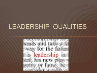   LEADERSHIP  QUALITIES 