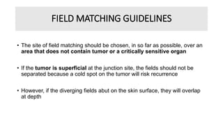 Treatment planning in Radiotherapy - field shaping, separation and ...