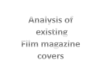 Analysis of existing Film magazine covers 