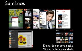 Sumários




           Deixa de ser uma seção
           Vira uma funcionalidade
 