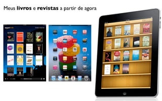 Meus livros e revistas a partir de agora
 