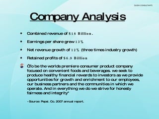 Company Analysis   <ul><li>Combined revenue of  $18 Billion .  </li></ul><ul><li>Earnings per share grew  13% </li></ul><u...
