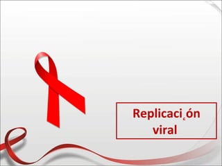 Replicaciٕón
   viral
 