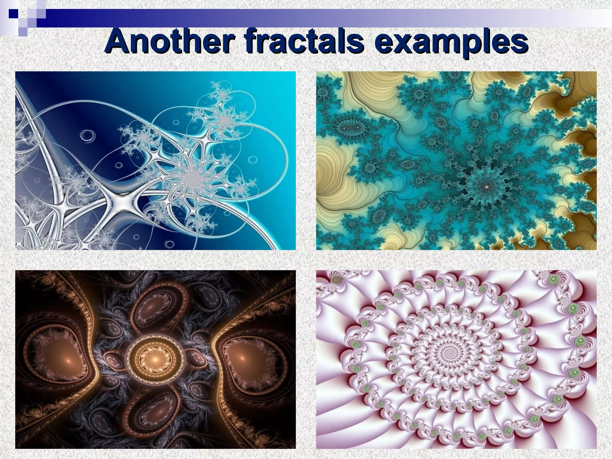 Another fractals examples 