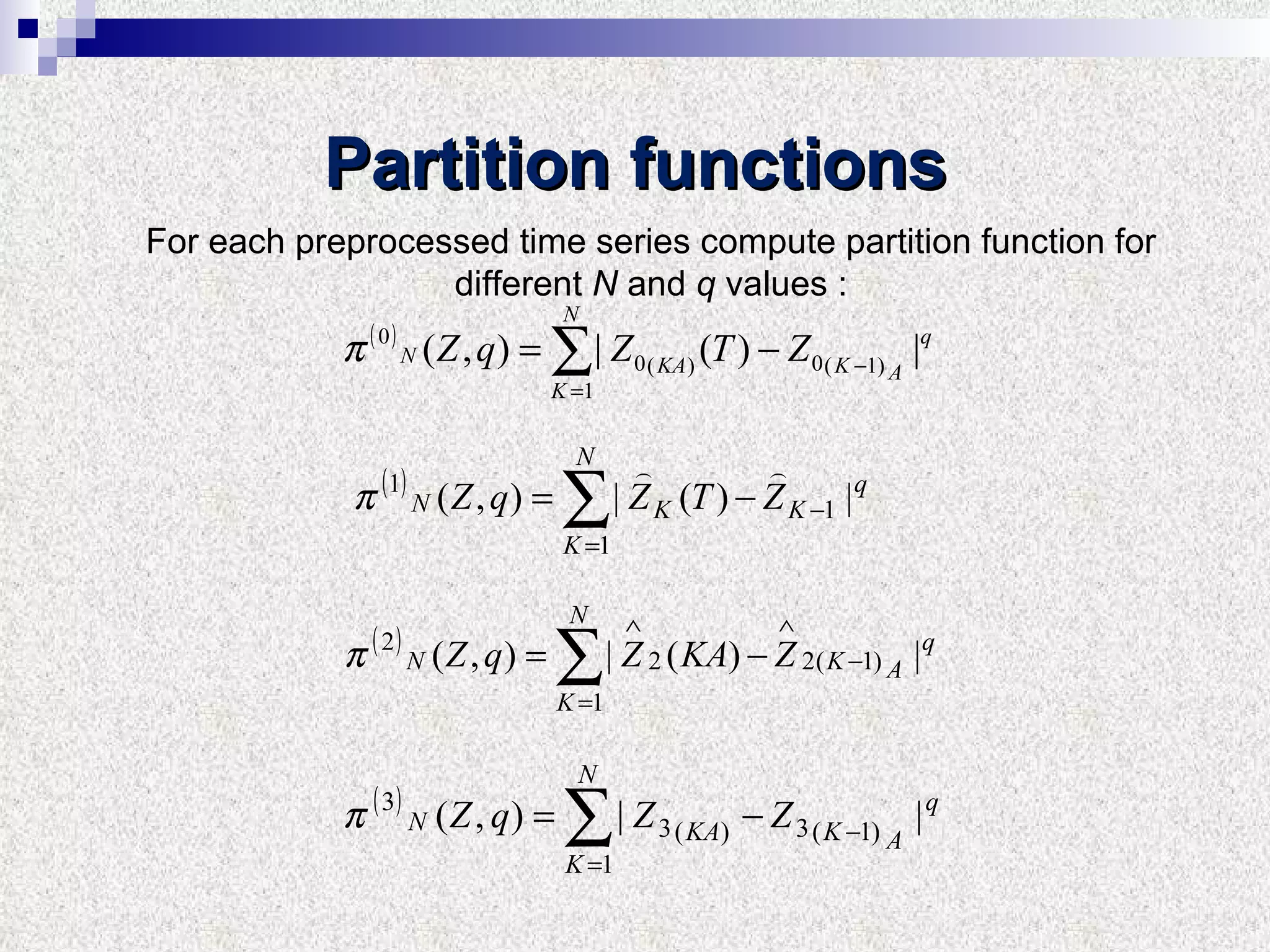 Partition functions For each preprocessed time series compute partition function for different  N  and  q  values : 