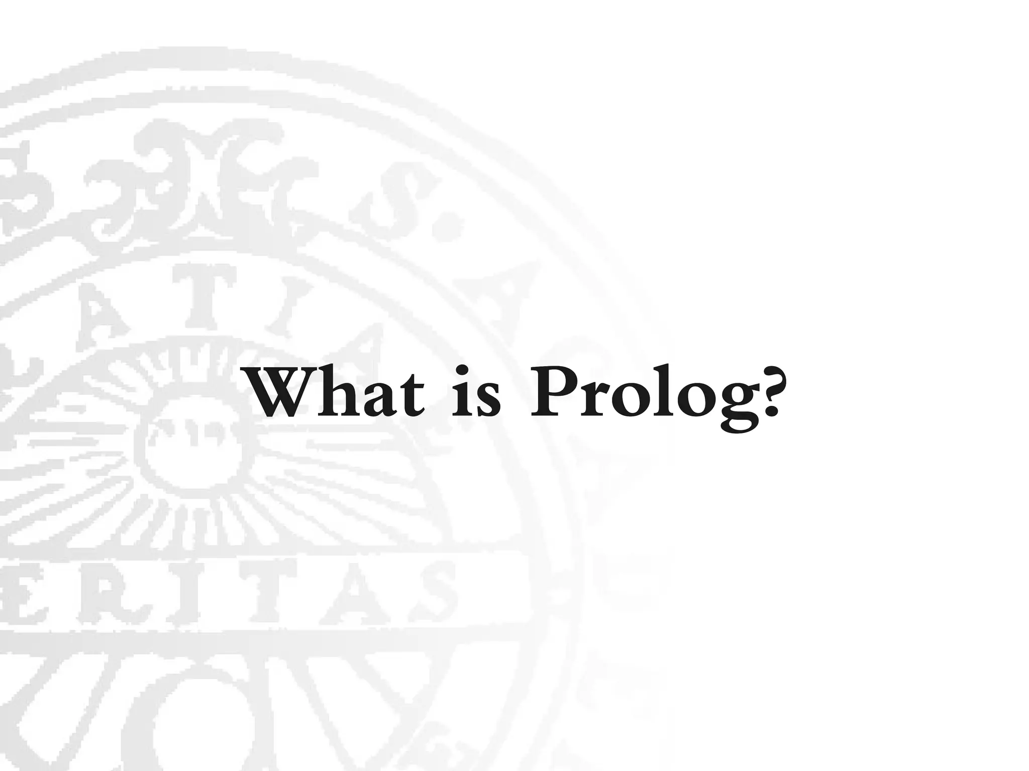 What is Prolog?
 