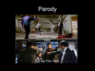 Parody
Reservoir Dogs
1992
City on Fire 1989
 