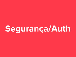 Segurança/Auth

 