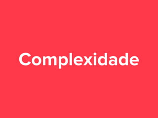 Complexidade

 