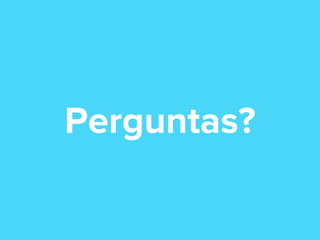 Perguntas?

 