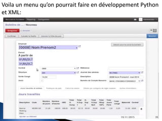 Voila un menu qu’on pourrait faire en développement Python
et XML:
19/11/2015 35
 