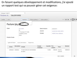 En faisant quelques développement et modifications, j’ai ajouté
un rapport test qui va pouvoir gérer cet exigence:
19/11/2015 45
 