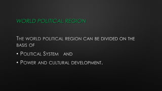 Political Region Example World political region | PPT