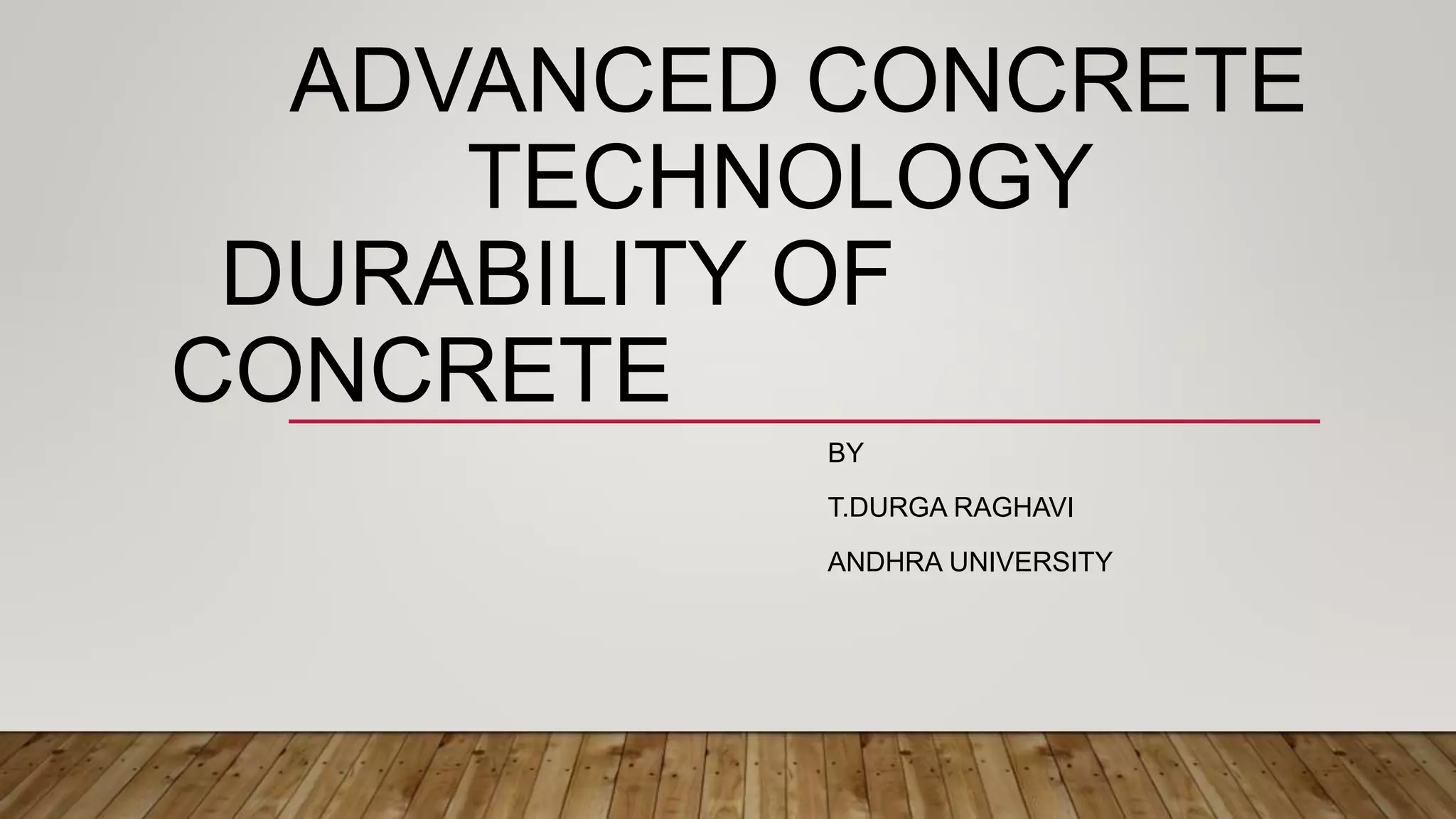 DURABILITY OF CONCRETE (CONCRETE TECHNOLOGY) PPTX 