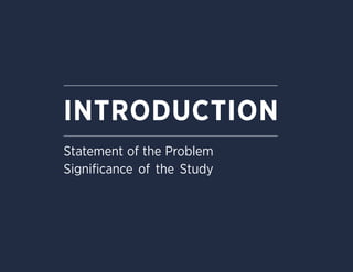 Statement of the Problem
Significance of the Study
INTRODUCTION
 
