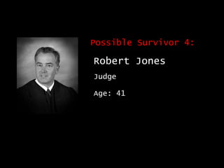 Possible Survivor 4: Robert Jones Judge Age: 41 