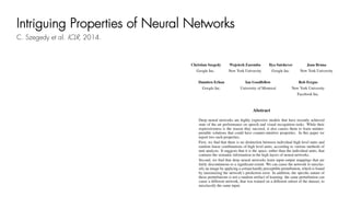 Intriguing Properties of Neural Networks
C. Szegedy et al. ICLR, 2014.
 
