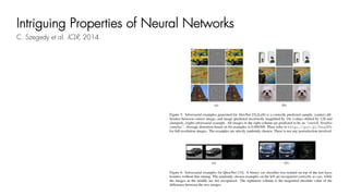 Intriguing Properties of Neural Networks
C. Szegedy et al. ICLR, 2014.
 