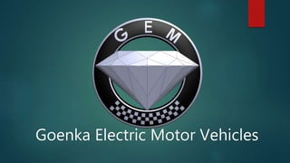 Goenka Electric Motor Vehicles
 