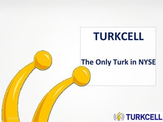 TURKCELL The Only Turk in NYSE 05/30/10 