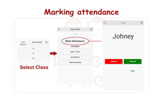 Marking attendanceMarking attendanceMarking attendance
Select ClassSelect ClassSelect Class
 