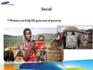Social
•Phonescanhelpliftpooroutofpoverty
 