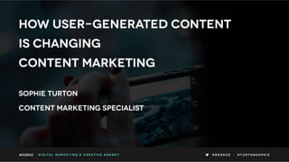 How user-generated content is changing content marketing 