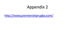 Appendix 2
http://www.premiershiprugby.com/
 