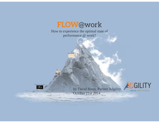 Presentation about FLOW@work - How to experience the optimal state of performance?