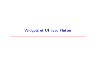 Widgets et UI avec Flutter
 
