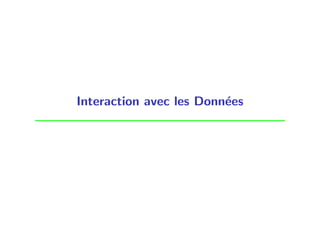 Interaction avec les Données
 