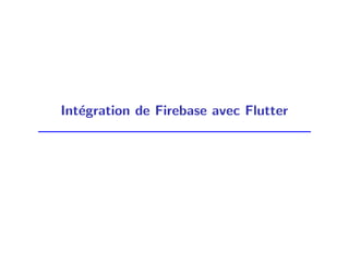Intégration de Firebase avec Flutter
 