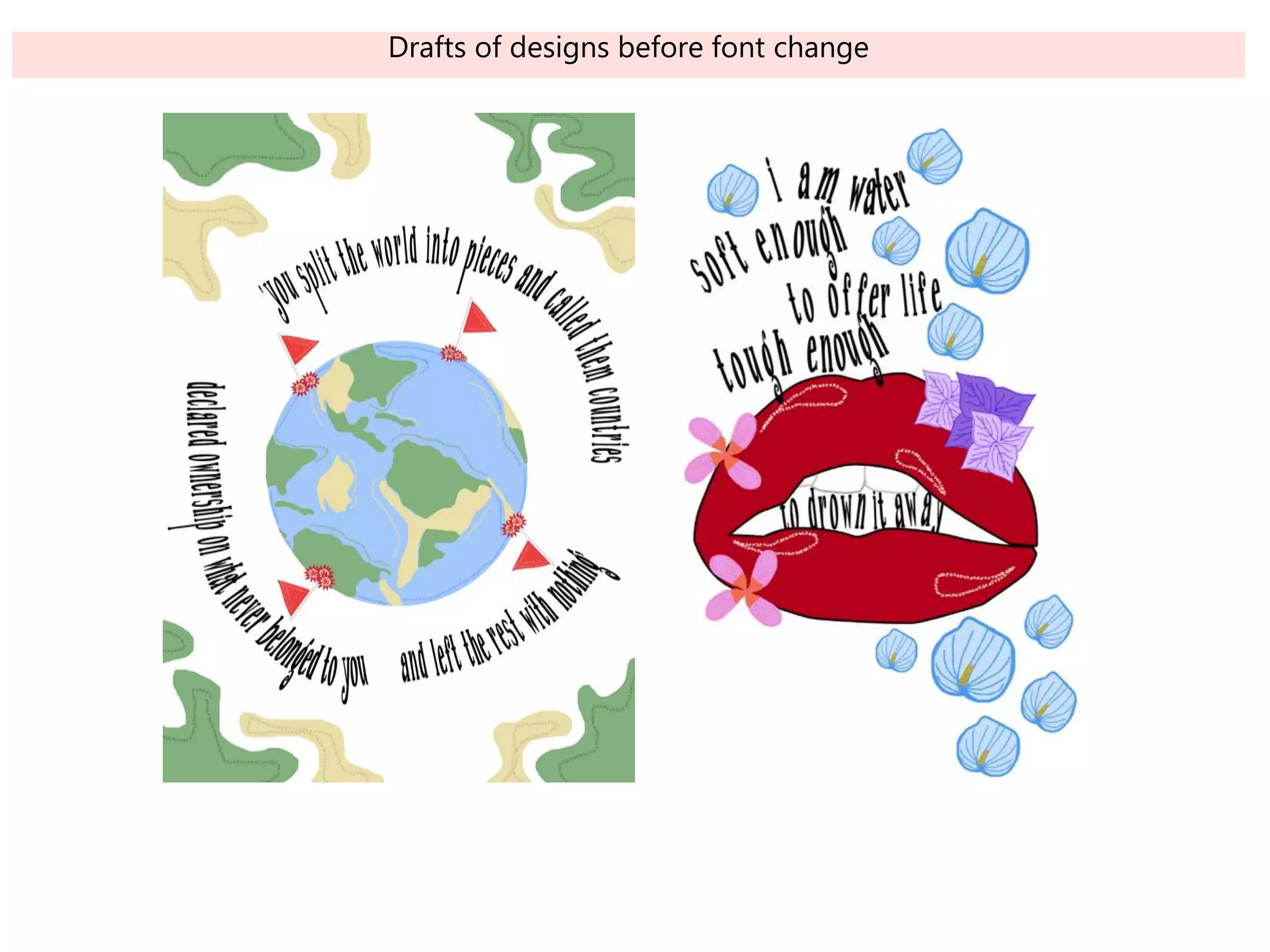 Drafts of designs before font change
 