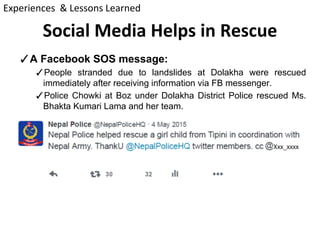 ✓A Facebook SOS message:
✓People stranded due to landslides at Dolakha were rescued
immediately after receiving informatio...