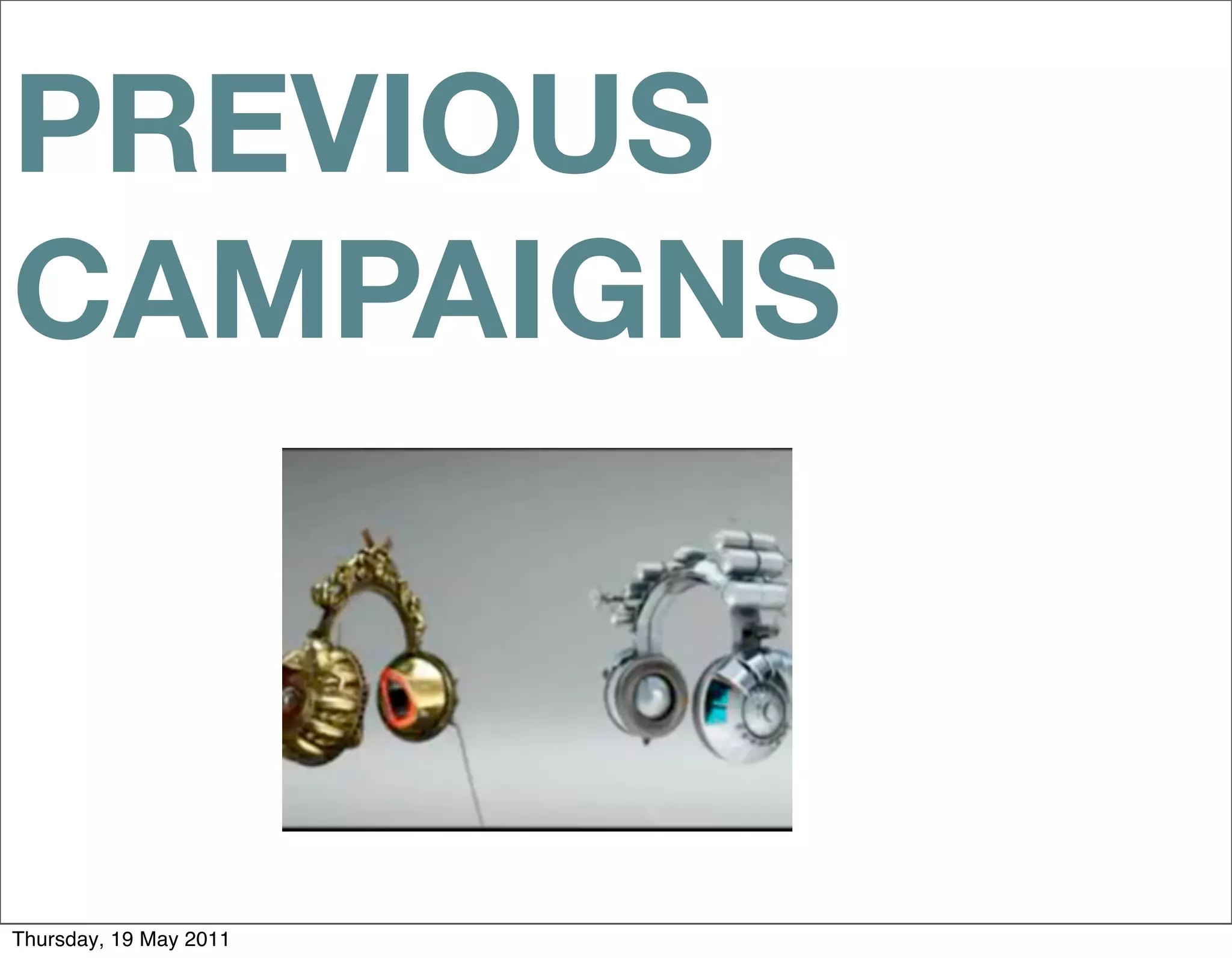 PREVIOUS
CAMPAIGNS



Thursday, 19 May 2011
 