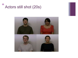 +
    Actors still shot (20s)
 