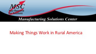 Making Things Work in Rural America
 