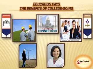 Why College? Understanding the Benefits of a College Education | PPTX