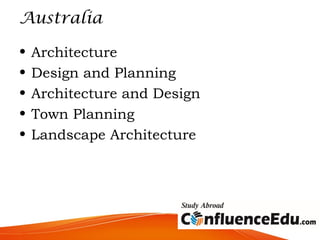 Australia
• Architecture
• Design and Planning
• Architecture and Design
• Town Planning
• Landscape Architecture
 