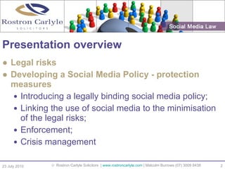 Presentation overview <ul><li>Legal risks </li></ul><ul><li>Developing a Social Media Policy -  protection measures </li><...