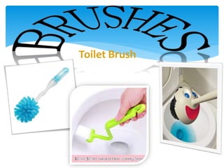Toilet Brush
 