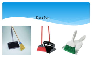 Dust Pan
 