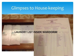 Glimpses to House-keeping
LAUNDRY LIST INSIDE WARDORBE
 
