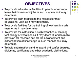 OBJECTIVES <ul><li>To provide educational facilities to people who cannot leave their homes and jobs in such manner as it ...