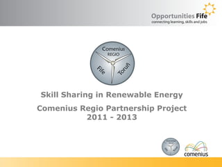 Skill Sharing in Renewable Energy
Comenius Regio Partnership Project
2011 - 2013
 