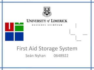 First Aid Storage System Seán Nyhan	0648922 