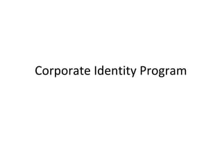 Corporate Identity Program
 
