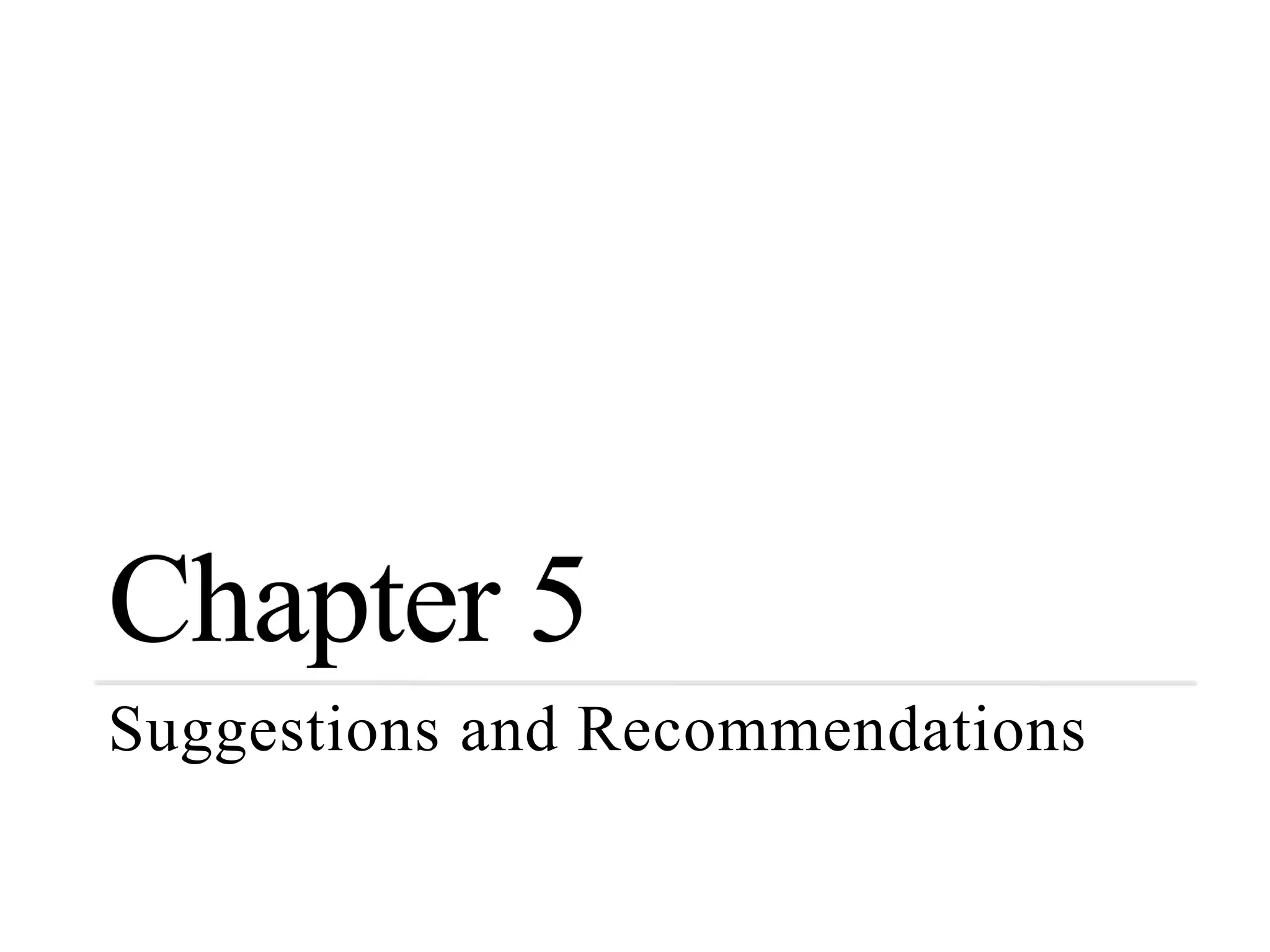 Suggestions and Recommendations
 